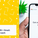 Combining SMS + Email: What’s the Best Approach?